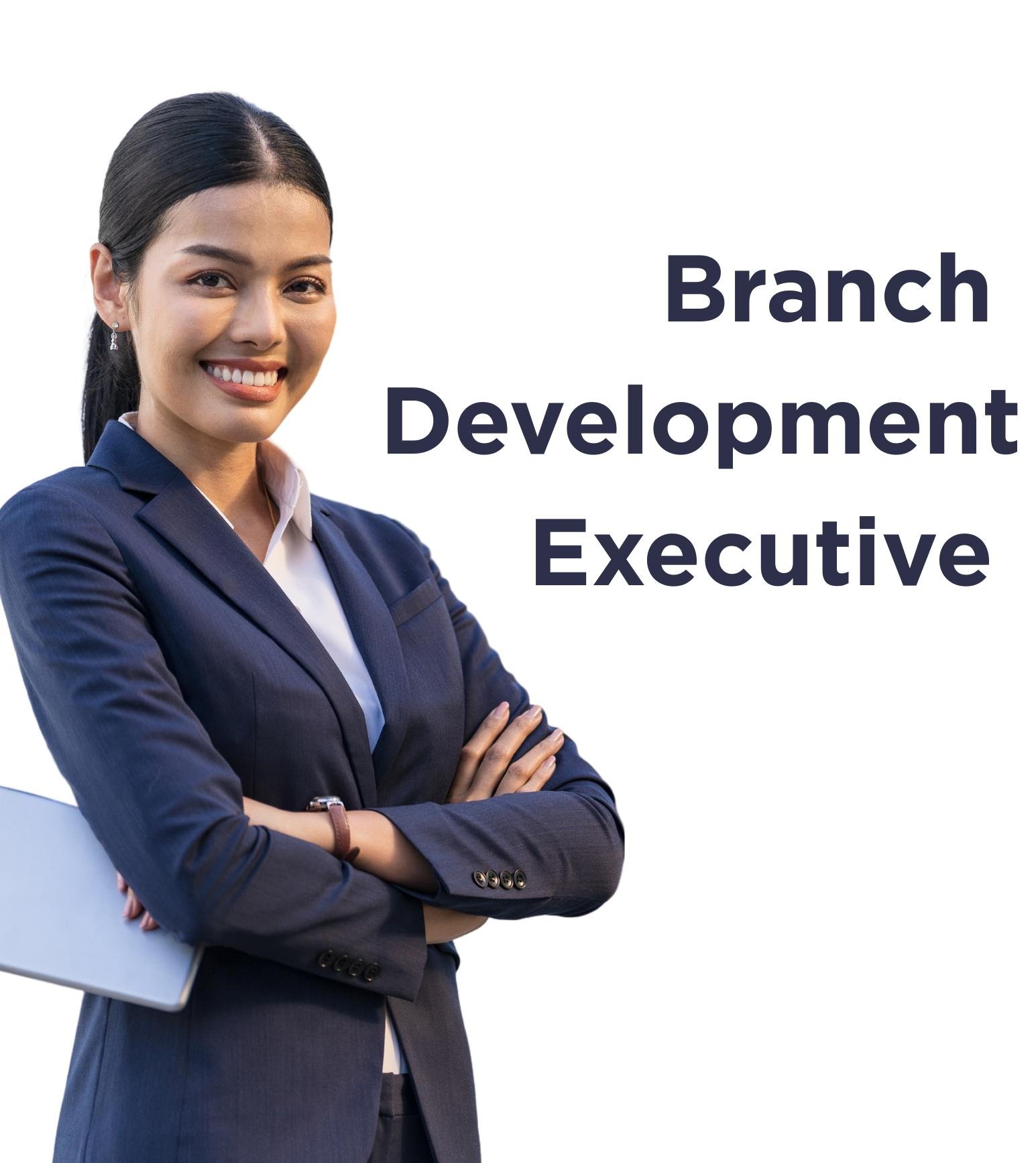 Branch Development Executive